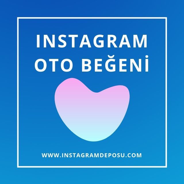 instagram oto beğeni satın al